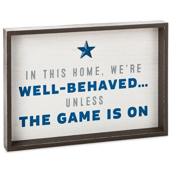 Well-Behaved Unless Game Is On Framed Quote Sign, 13.75x9.75 1 Well-Behaved Unless Game Is On Framed Quote Sign, 13.75x9.75